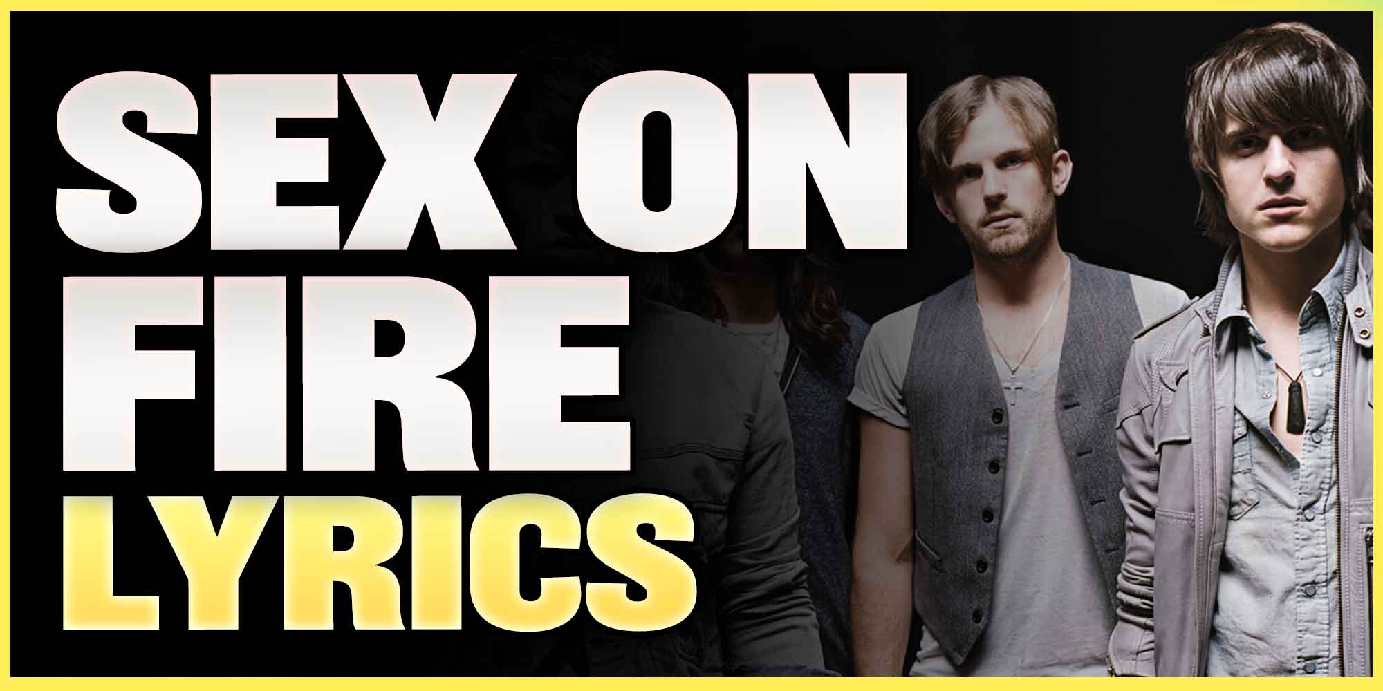 Sex On Fire Lyrics Kings Of Leon